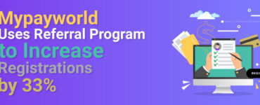 Mypayworld-uses-referral-program-to-increase-registrations-by-33%-banner