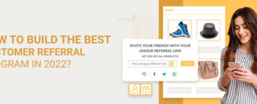 How to Build the Best Customer Referral Program in 2022?