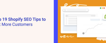 Top 19 Shopify SEO Tips to Get More Customers in 2022