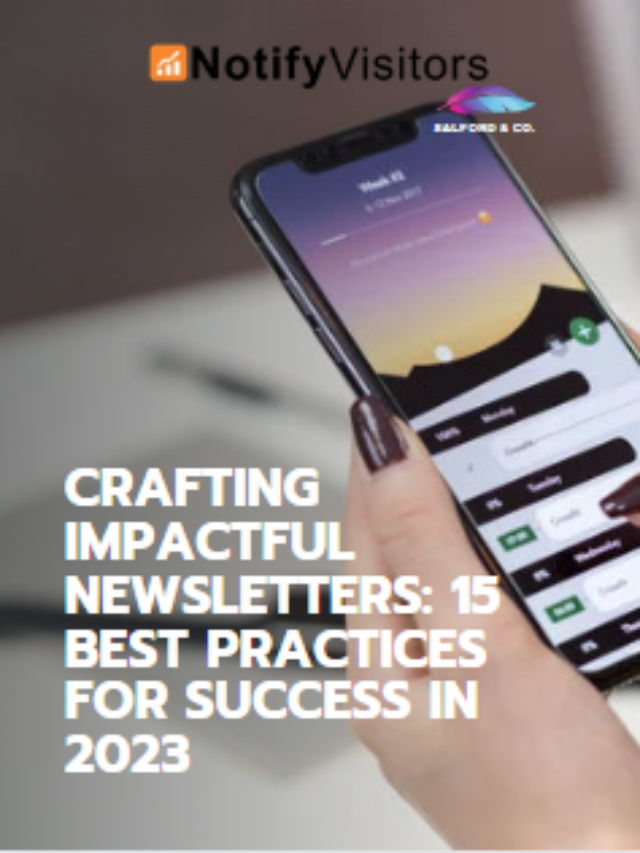 Crafting Impactful Newsletters: 15 Best Practices for Success in 2023